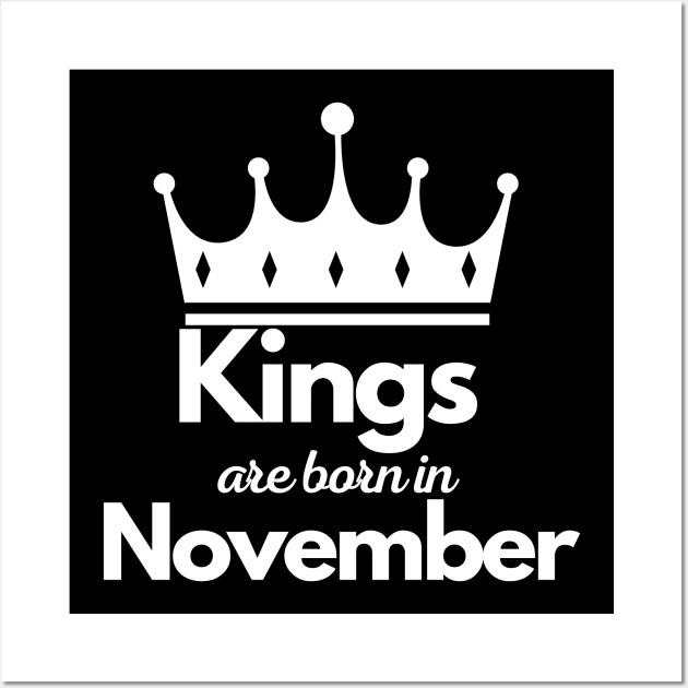 Kings are born in November Luxury minimalist elegant birthday gift Wall Art by Asiadesign